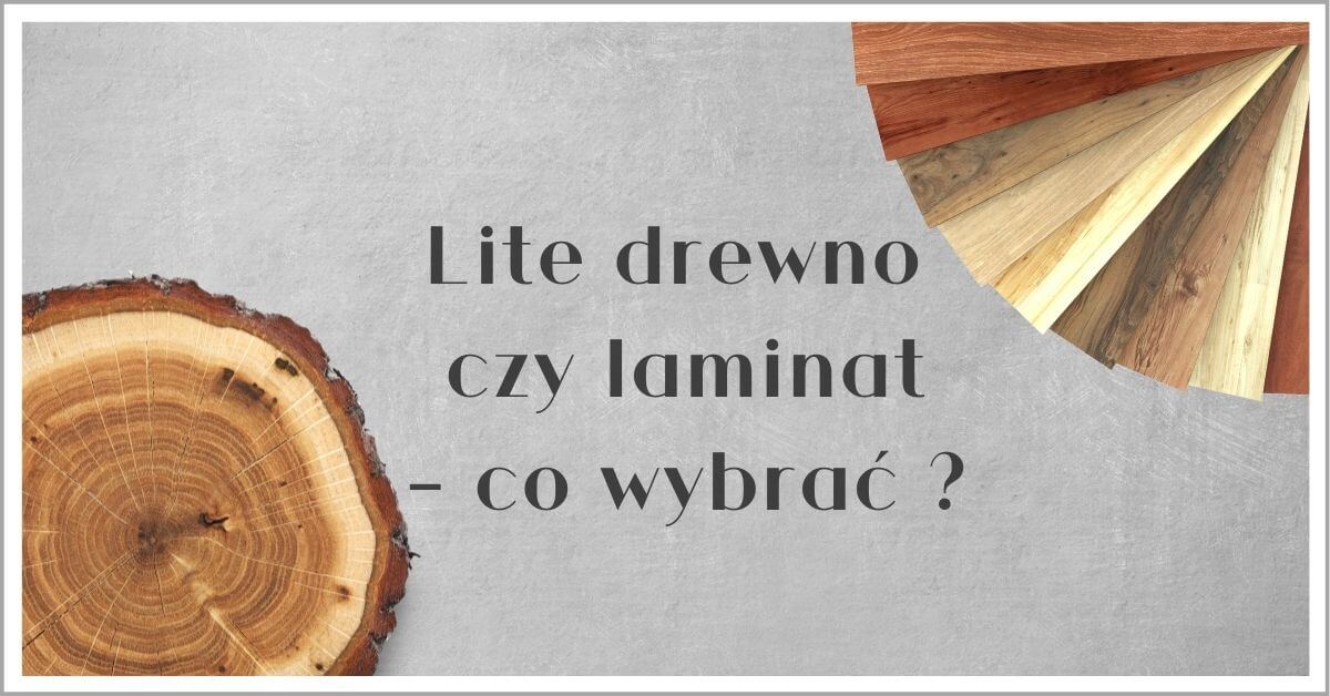 Blaty z drewna czy laminowane? Na jakie się zdecydować?